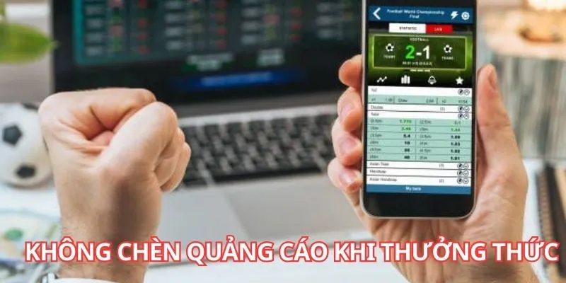 Cakhia TV - Tường Thuật Trực Tiếp Bóng Đá, Thể Thao 2025 4 Không chèn quảng cáo khi thưởng thức