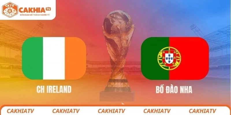 Ireland vs Bồ Đào Nha - Trận Đấu Đang Mong Đợi Tại Vòng Loại World Cup Ngày 14/11 2 Đôi nét tổng quan về trận đấu giữa Ireland vs Bồ Đào Nha