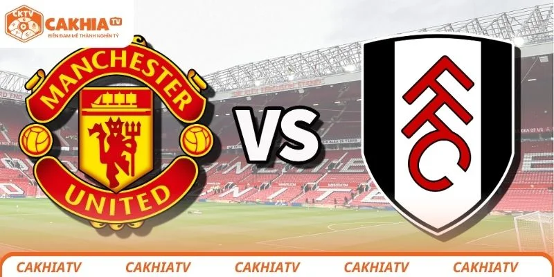 Manchester United vs Fulham - Cuộc Chiến Giành 3 Điểm Hấp Dẫn 4 Dự đoán tỷ số chung cuộc trận đấu giữa Manchester United vs Fulham