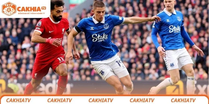 Everton vs Liverpool - Đại Chiến Derby Hấp Dẫn Tại Vòng 33 3 Nhận định chi tiết tình hình chiến thuật 2 đội bóng Everton vs Liverpool